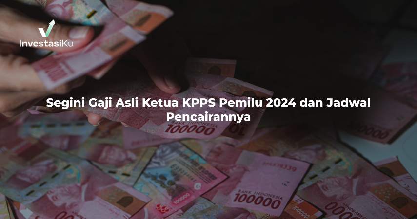 Segini Gaji Asli Ketua KPPS Pemilu 2024 dan Jadwal Pencairannya